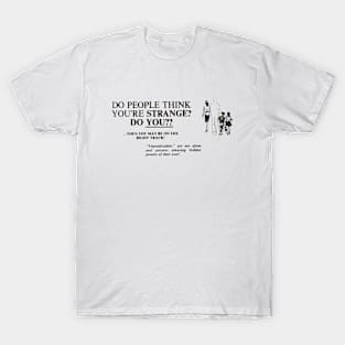 Do People Think You're Strange ? Do You? | Advertising Poster | Vintage Ad | You Might Be On The Right Track T-Shirt